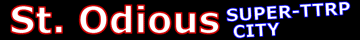 St. Odious Super-TTRP City